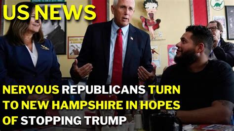 Nervous Republicans turn to New Hampshire in hopes of stopping Trump
